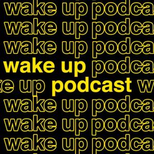 Wake Up Podcast