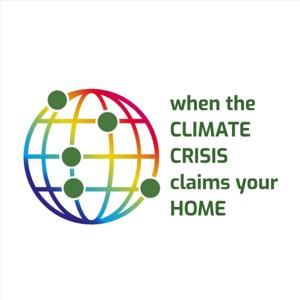 WHEN THE CLIMATE CRISIS CLAIMS YOUR HOME - Art Competition
