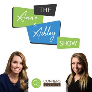 The Anne & Ashley Show | Conners Clinic