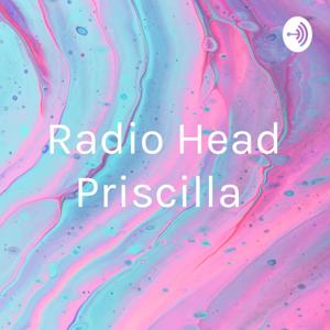 Radio Head Priscilla