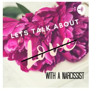 Let’s talk about love with a Narcissist by Nicole Bigelow