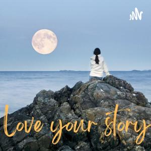 Love Your Story Podcast