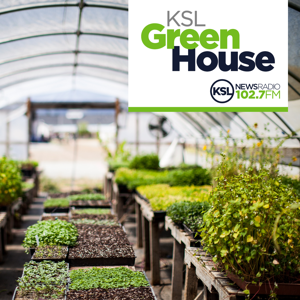 KSL Greenhouse by KSL Newsradio