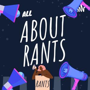 All About Rants