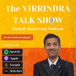 the Virrindra Talk Show | Digital Marketing Podcast