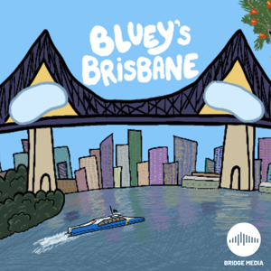 Bluey's Brisbane by Bridge Media