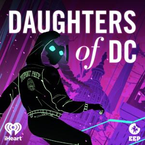 Daughters of DC by iHeartPodcasts and Einhorn's Epic Productions