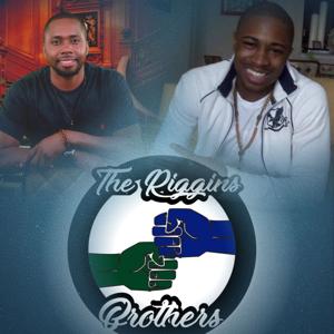 The Riggins Brothers Podcast
