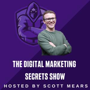 The Digital Marketing Secrets Show