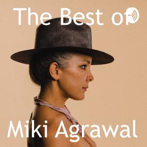 The Best of Miki Agrawal