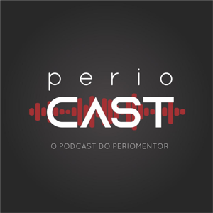 PerioCast o PodCast do PerioMentor