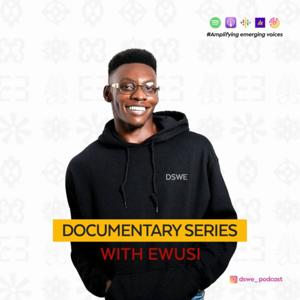 Documentary Series with Ewusi.