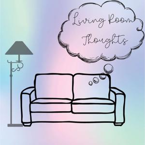 Living Room Thoughts - "with lexi"