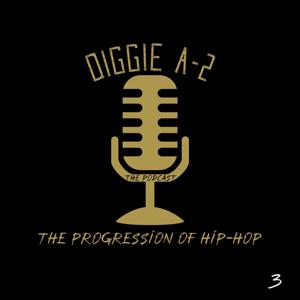 Diggie A-2: The Progression of Hip-Hop