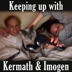 Keeping up with Kermath and Imogen