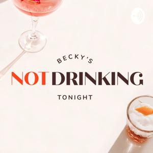 Becky's Not Drinking Tonight