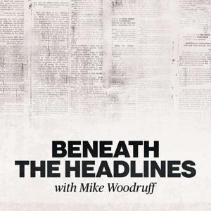 Beneath the Headlines by Mike Woodruff