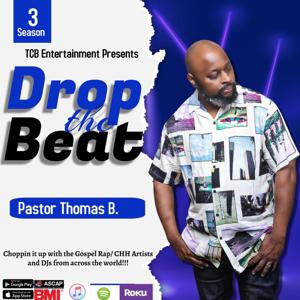 DROP THE BEAT! WITH PASTOR THOMAS B.