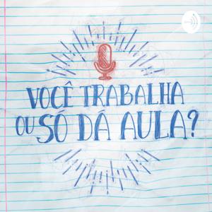 Você trabalha ou só da aula?