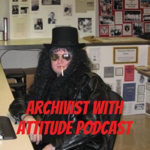 Archivist With Attitude Podcast