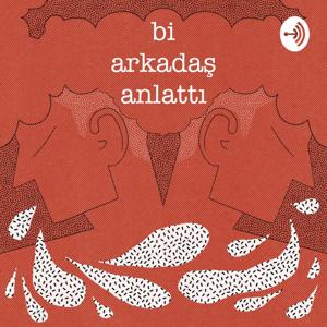 Bi Arkadaş Anlattı