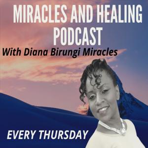 MIRACLES AND HEALING PODCAST