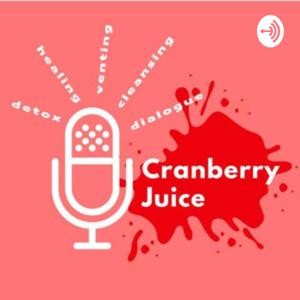 Cranberry Juice Podcast