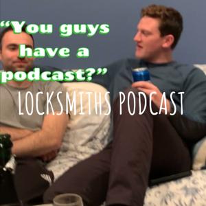 LOCKSMITHS PODCAST