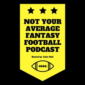 Not Your Average Fantasy Football Podcast