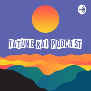 Tatungkai Podcast