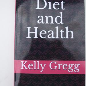 Diet and Health by Kelly Gregg