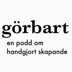 Görbart - en podd om handgjort skapande by Görbart