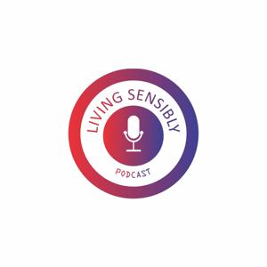 Living Sensibly Podcast