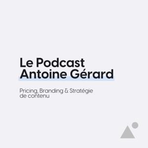 Antoine Gérard - Le Podcast