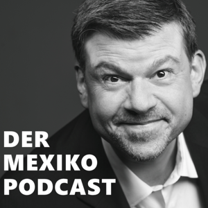 Der Mexiko-Podcast by Björn Lisker