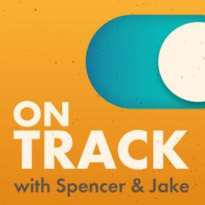 On Track with Spencer & Jake