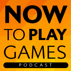 Now to Play Games Podcast