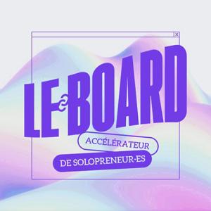 LE BOARD - Incubateur de solopreneurs ! by Flavie PrĂ©vot