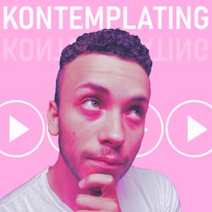 Kontemplating: The Podcast About Life