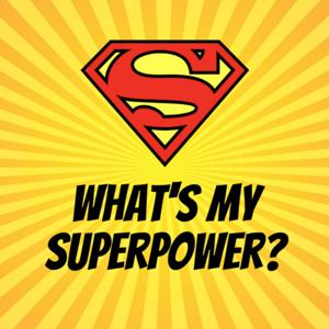 What’s My Superpower?