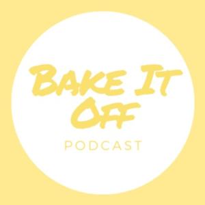 Bake It Off Podcast