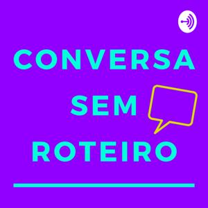 Conversa Sem Roteiro