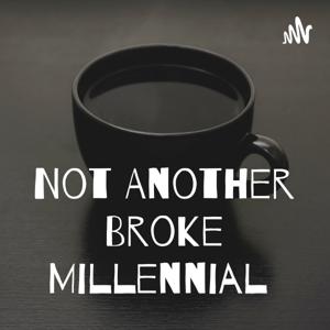 Not Another Broke Millennial