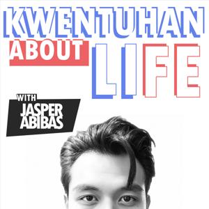 Kwentuhan About Life w/ Jasper Abibas