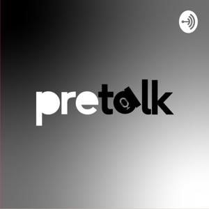 Pretalk Podcast