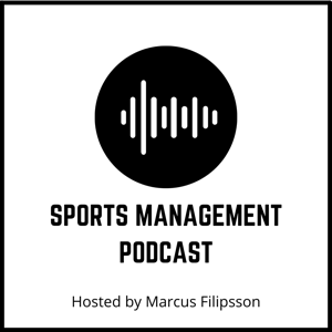 Sports Management Podcast by Marcus Filipsson