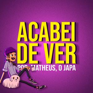 Acabei de Ver - por Matheus, o Japa