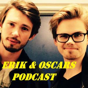 Erik & Oscars Podcast