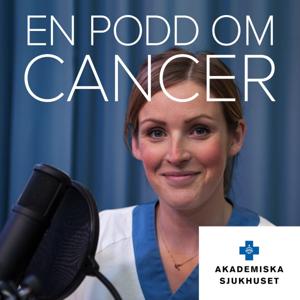 En Podd Om Cancer by Akademiska sjukhuset