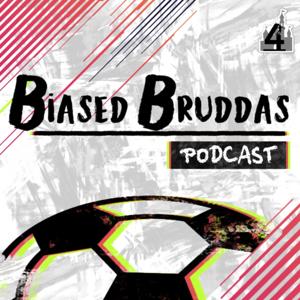 Biased Bruddas Podcast